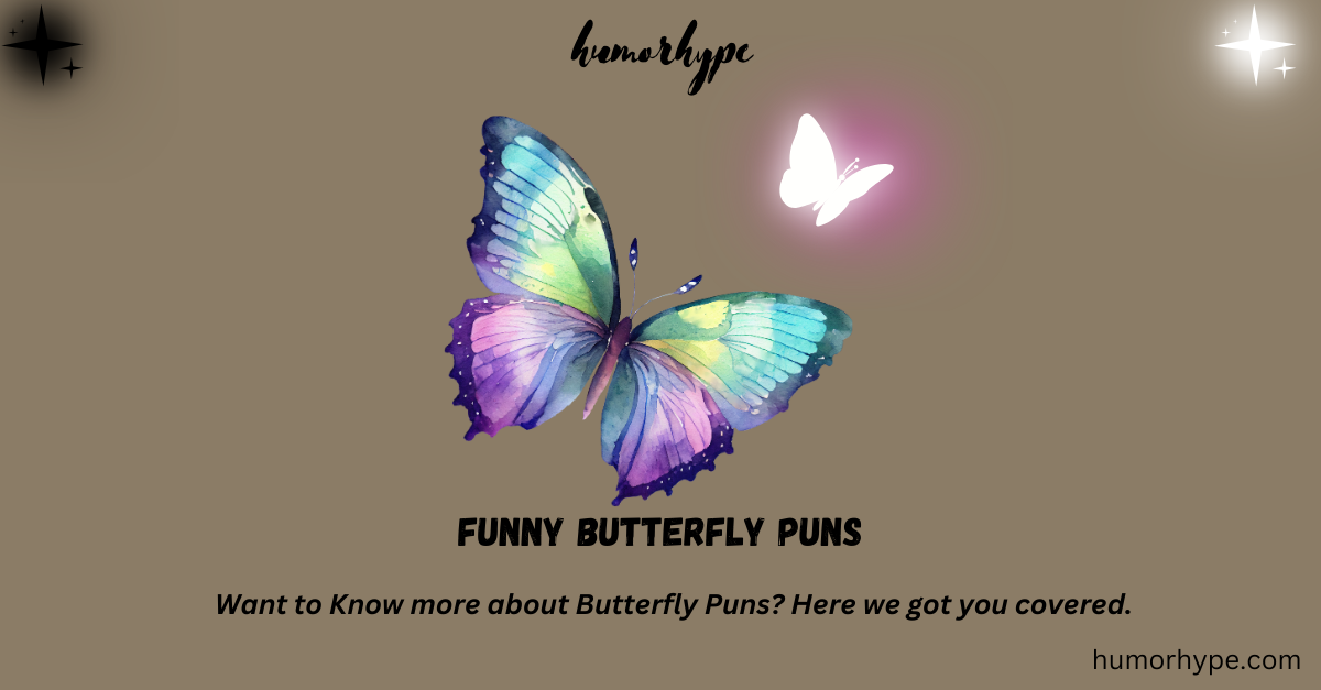 Butterfly Puns